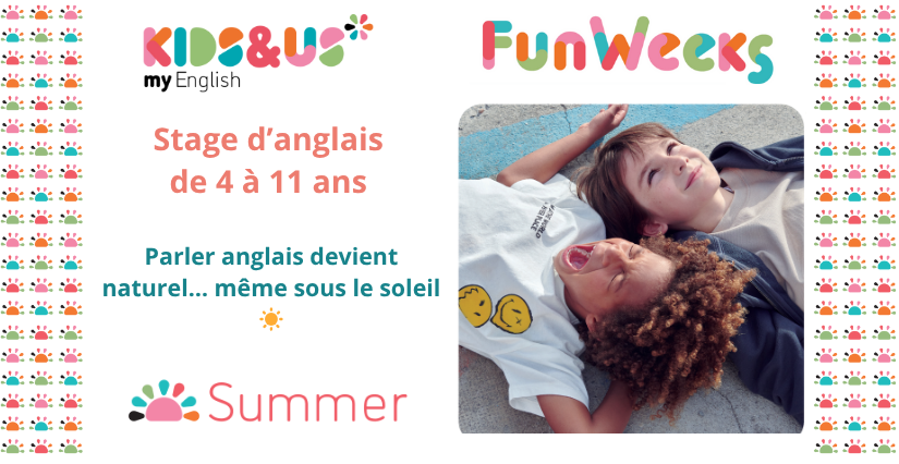 Summer Fun Weeks : stage d'anglais pour les vacances d'été, chez Kids&Us à Bourgoin-Jallieu