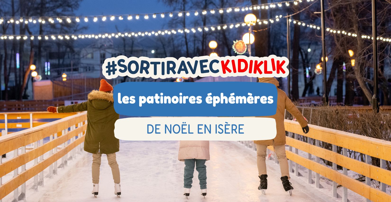 Le top des patinoires éphémères de Noël en Isère 