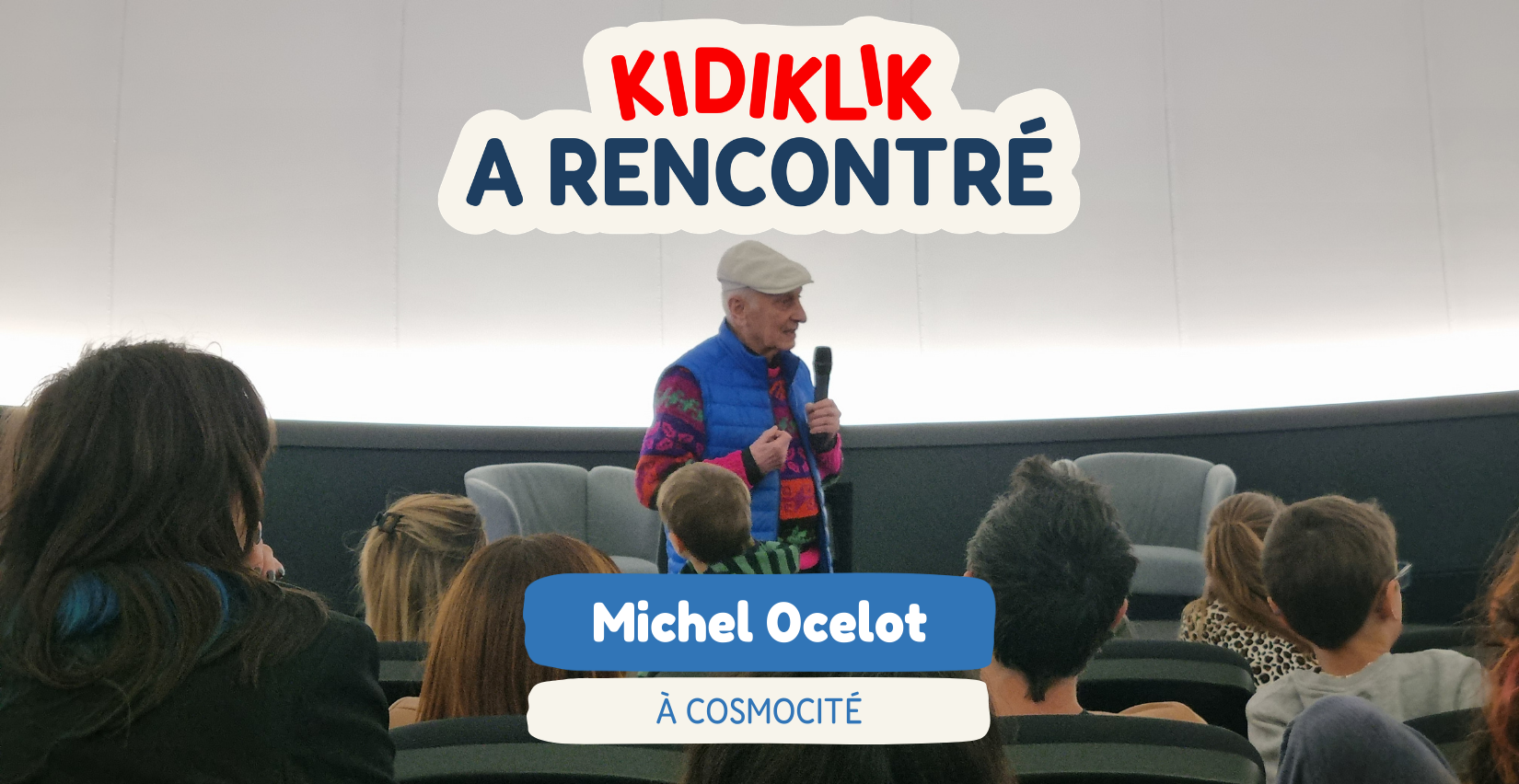 Kidiklik a rencontré Michel Ocelot, le réalisateur de Kirikou et d'Azur et Asmar !