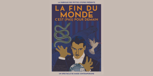 "La fin du monde c'est (pas) pour demain", spectacle de magie contemporaine à l'Odyssée à Eybens