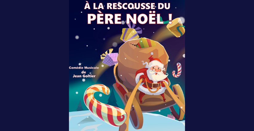 Comédie musicale "À la rescousse du Père Noël", en famille à La Comédie de Grenoble