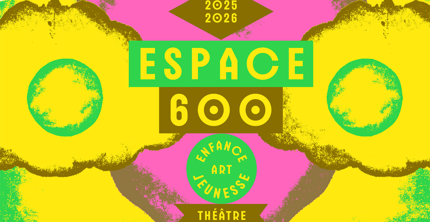 Espace 600, une programmation 100% jeunesse (des tout-petits aux ados), à Grenoble