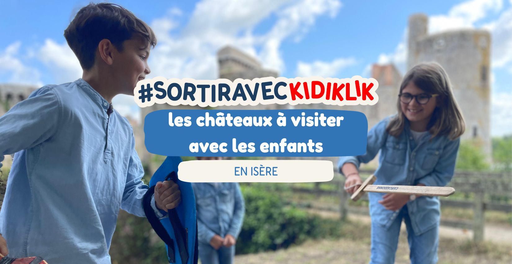 Les châteaux à visiter avec les enfants en Isère