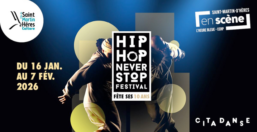 "Hip Hop Never Stop Festival", 10ᵉ édition : spectacles de danse hip-hop et animations, organisé par Saint-Martin-d'Hères en Scène
