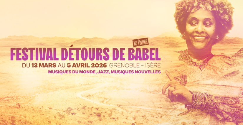 Festival Détours de Babel, musiques du monde, jazz et musiques nouvelles - Grenoble 