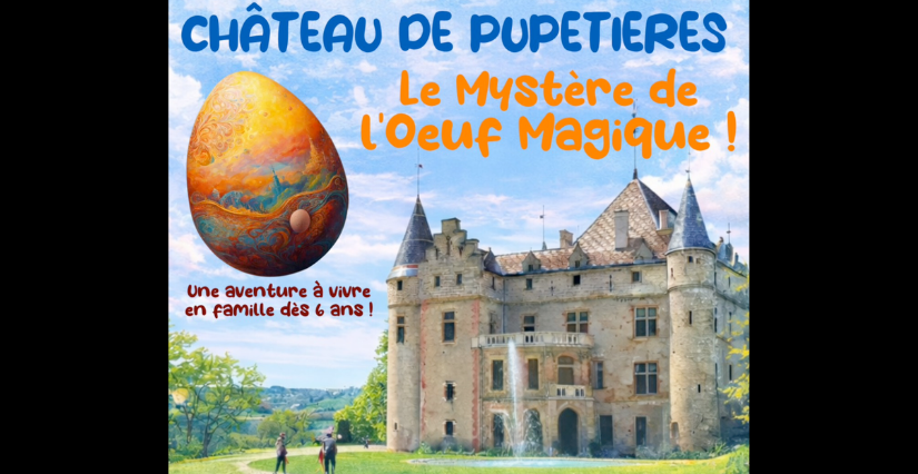  "Le Mystère de l'œuf magique", chasse au trésor au Château de Pupetières - Châbons