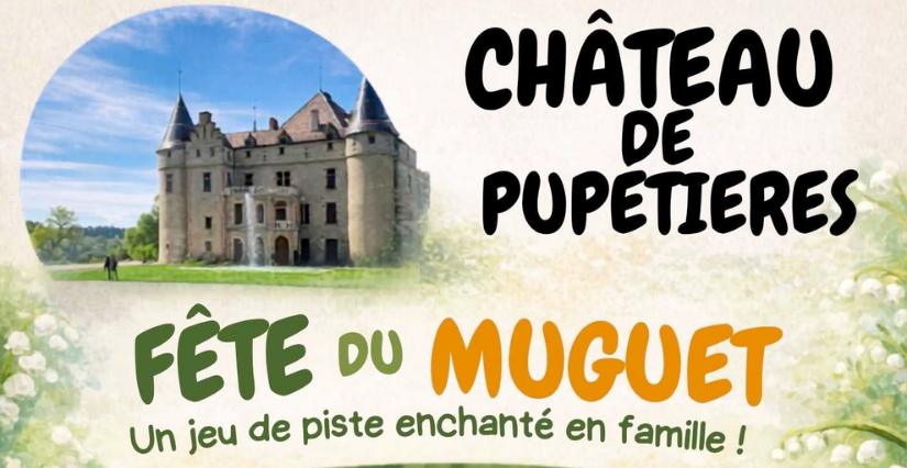  Fête du Muguet : une aventure au Château de Pupetières ! - Châbons 