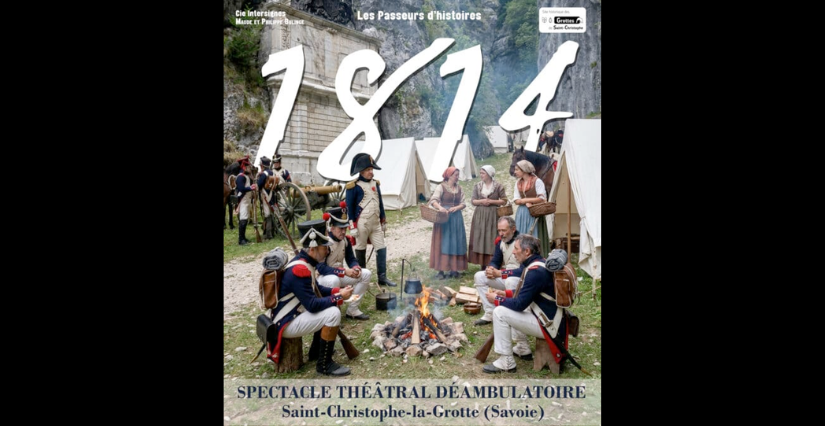 "1814", un spectacle théâtral et déambulatoire sur la fin de l’Empire en Chartreuse aux Grottes de Saint-christophe 