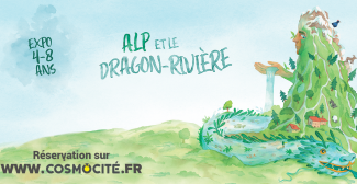 Exposition pour les 4-8 ans : "Alp et le dragon-rivière" à Cosmocité - Le Pont-de-Claix