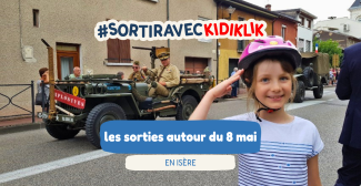  Que faire en Isère le 8 mai avec des enfants ? Des idées de sorties autour de l’Histoire